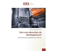 Vers une éducation de développement - Emmanuel Gnahoui - Universitaires Europeennes - broché - Livre
