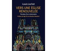 Vers Une Eglise Renouvelée - Paroles D'un Visionnaire