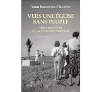 Vers une église sans peuple Serge Bonnet et le catholicisme populaire - Yann Raison Du Cleuziou - Cerf - broché - Biographie