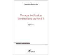 Vers Une Éradication Du Terrorisme Universel ? Réflexions
