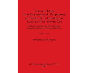 Vers une Etude de la Dynamique du Peuplement en Tunisie de la Protohistoire jusqu'au Haut Moyen Âge (part i)