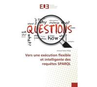 Vers une execution flexible et intelligente des requetes SPARQL - Geraud Pelap - Universitaires Europeennes - broché - Etude