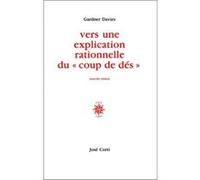 Vers une explication rationnelle du "Coup de dés" Gardner Davies (Auteur)