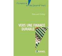 Vers une finance durable - Edouard Dolley - Arnaud Franel Eds - broché - Etude