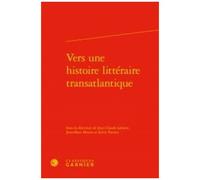 Vers Une Histoire Littéraire Transatlantique