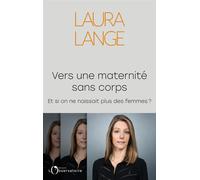 Vers une maternité sans corps - Laura Lange - L'observatoire Eds De - broché - Essai