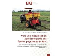 Vers une mécanisation agroécologique des fermes paysannes en RDC: Les vicissitudes du passé et l’avènement de mini-tracteurs pour quelles stratégies de sortie d’impasse ?