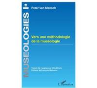 Vers une méthodologie de la muséologie Peter van Mensch (Auteur)