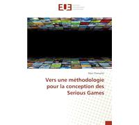 Vers une méthodologie pour la conception des Serious Games
