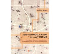 Vers une modélisation de l'autonomie: Pratiques, discours et aspirations dans les soins et les accompagnements