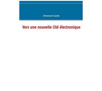 Vers Une Nouvelle Cité Électronique
