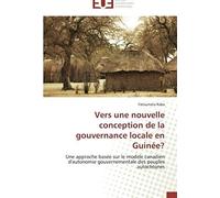 Vers Une Nouvelle Conception De La Gouvernance Locale En Guinée?