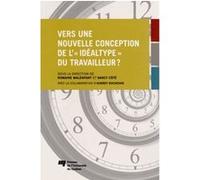 Vers une nouvelle conception de l'ideal type du travailleur Romaine Malenfant (Auteur)