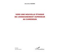 Vers une nouvelle éthique de l’enseignement supérieur au Cameroun – L'Harmattan