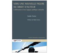 Vers Une Nouvelle Figure Du Droit D'auteur - L'affirmation D'une Logique Publique Culturelle