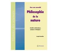 Vers une nouvelle philosophie de la nature Actualités mathématiques, physiques et biologiques - Joseph Kouneiher - Hermann - broché - Etude
