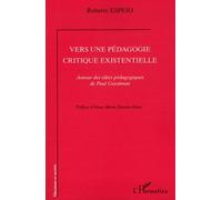 Vers Une Pédagogie Critique Existentielle - Autour Des Idées Pédagogiques De Paul Goodman