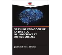 VERS UNE PEDAGOGIE DE LA JOIE : IA, NEUROSCIENCE ET JUSTICE SOCIALE