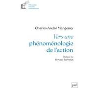Vers une phénoménologie de l’action Charles-André Mangeney (Auteur)