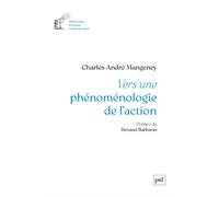 Vers une phénoménologie de l’action - Charles-André Mangeney - Puf - broché - Essai