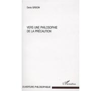 Denis Grison – Vers une philosophie de la précaution – Essai – Broché (L'Harmattan)