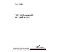 Denis Grison – Vers une philosophie de la précaution – Essai – Broché (L'Harmattan)