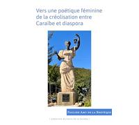 Vers une poétique féminine de la créolisation entre Caraïbe et diaspora: (Jean Rhys, Paule Marshall, Michelle Cliff, Oliver Senior, Jamaica Kincaid)