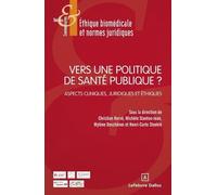 Vers Une Politique De Santé Publique ? - Aspects Cliniques, Juridiques Et Éthiques
