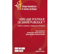 Vers une politique de santé publique ? - Aspects cliniques, juridiques et éthiques