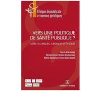 Vers Une Politique De Santé Publique ? - Aspects Cliniques, Juridiques Et Éthiques