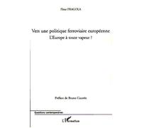 Vers Une Politique Ferroviaire Européenne - L'europe À Toute Vapeur ?