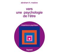 Vers une psychologie de l'être - Abraham Harold Maslow - Fayard - Livre