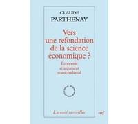 Vers une refondation de la science économique ? Claude Parthenay (Auteur)