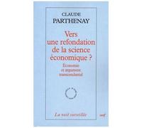 Vers Une Refondation De La Science Économique ? - Economie Et Argument Transcendantal