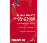 Vers une réforme de la responsabilité civile française - Regards croisés franco-quebécois