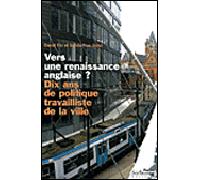 Vers une renaissance anglaise ? dix ans de politique travailliste de Dix ans de politique travailliste de la ville - Didier Lassalle - Presses De La Sorbonne Nouvelle - broché - Etude