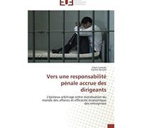 Vers Une Responsabilité Pénale Accrue Des Dirigeants