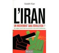 Vers une revolution en iran : la revolution verte est-elle possible ? La vague verte face au pouvoir mercanto-militariste - Azadeh Kian - Michalon Eds - broché - Essai