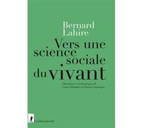 Vers Une Science Sociale Du Vivant - Suivi De Propriétés Du Vyvant, Propriétés De L'espèce, Conséquences Sociales Et Variations Culturelles
