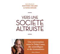 Vers une société altruiste - Matthieu Ricard - Allary Eds - broché - Essai