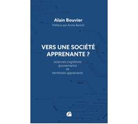 Vers une société apprenante ? Sciences cognitives, gouvernance, IA, territoires apprenants - Alain Bouvier - Du Pantheon Eds - broché - Essai