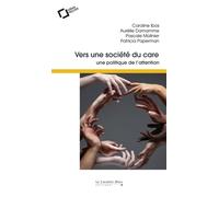 Vers une société du care Une politique de l'attention - Caroline Ibos - Cavalier Bleu Eds - broché - Essai