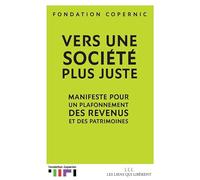 Vers une société plus juste: Manifeste pour un plafonnement des revenus et des patrimoines