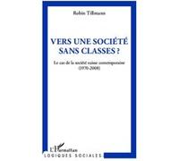 Vers Une Société Sans Classe ? - Le Cas De La Société Suisse Contemporaine (1970-2008)