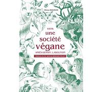 Vers une société végane: Après-demain, l'abolition