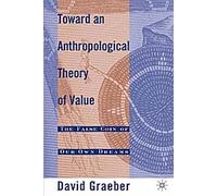 Vers une théorie anthropologique de la valeur : La fausse monnaie de nos propres rêves