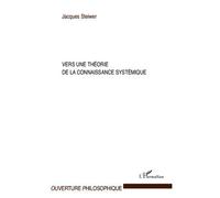 Vers une théorie de la connaissance systémique - Jacques Steiwer - L'harmattan - broché - Essai