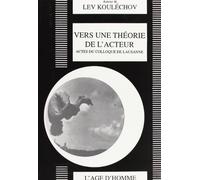 Vers une théorie de l'acteur : Colloque Lev Kouléchov