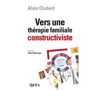 Vers une thérapie familiale constructiviste Circularite, complexite, contexte - Alain Chabert - Eres - broché - Essai