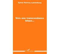Vers une transcendance laïque... - Sylvie Lanzenberg - L'harmattan - broché - Essai
